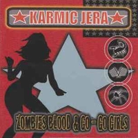 Zombies blood & go-go girls - KARMIC JERA
