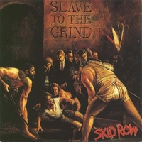 Slave to the grind - SKID ROW