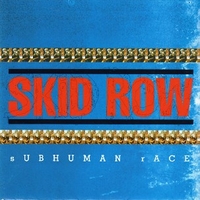 Subhuman race - SKID ROW