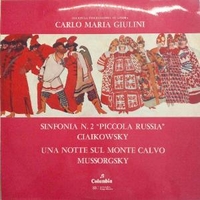 Sinfonia n.2 "Piccola Russia" \ Una notte su Monte Calvo - Modest MUSSORGSKY \ Pyotr Ilyich TSCHAIKOWSKY  (Carlo Maria Giulini)