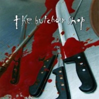 The butcher shop (complete discography) - BUTCHER SHOP