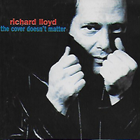 The cover doesn't matter - RICHARD LLOYD (ex Television)