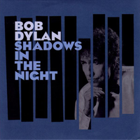 Shadows in the night - BOB DYLAN