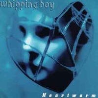 Heartworm - WHIPPING BOY