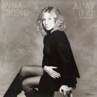 All I ask of you \ On my way to you - BARBRA STREISAND