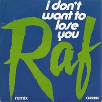 I don't want to lose you (remix+soft version) - RAF