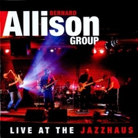 Live at the Jazzhaus - BERNARD ALLISON