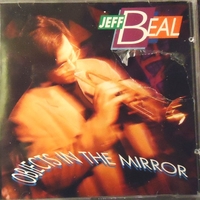 Objects in the mirror - JEFF BEAL