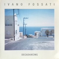 Decadancing - IVANO FOSSATI