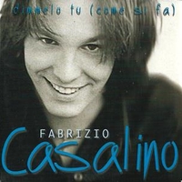 Dimmelo tu (come si fa) (1 track) - FABRIZIO CASALINO