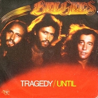 Tragedy \ Until - BEE GEES