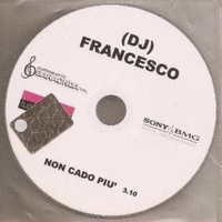 Non cado più (1 track) - DJ FRANCESCO