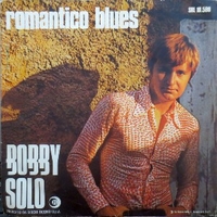 Romantico blues \ Cosa farei se andasse via - BOBBY SOLO