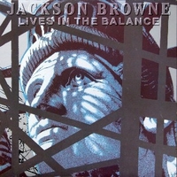 Lives in the balance - JACKSON BROWNE