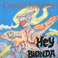 Hey bionda (long vers.) - GIANNA NANNINI