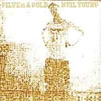 Silver & gold - NEIL YOUNG