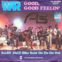 Good, good feelin'  \ Baby face (she said do do do do) - WAR