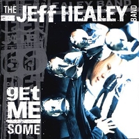 Get me some - JEFF HEALEY