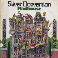 Madhouse - SILVER CONVENTION