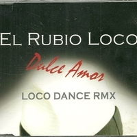 Dulce amor (Loco dance remix) (5 tracks) - EL RUBIO LOCO