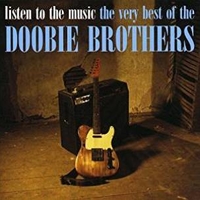 Listen to the music-The very best of the Doobie brothers - DOOBIE BROTHERS
