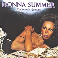 I remember yesterday - DONNA SUMMER
