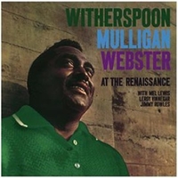At the Renaissance with Mel Lewis, Leroy Vinnegar, JImmy Rowles - JIMMY WITHERSPOON \ GERRY MULLIGAN \ BEN WEBSTER