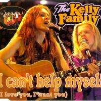 I can't help myself (I lve you, I want you) (2 tracks) - KELLY FAMILY