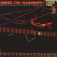 Hang on Ramsey! - RAMSEY LEWIS trio