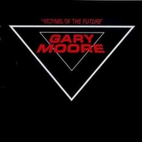Victims of the future - GARY MOORE