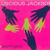 Ladyfingers (1 track) - LUSCIOUS JACKSON