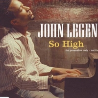 So high (5 vers.) - JOHN LEGEND
