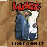 I got 5 on it (6 vers.) - LUNIZ
