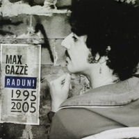 Raduni 1995 - 2005 - MAX GAZZE'