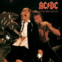 If you want blood...you've got it - AC/DC