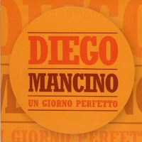 Un giorno perfetto (1 track) - DIEGO MANCINO
