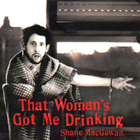 That woman's got me drinking (4 tracks) - SHANE MacGOWAN & the Popes