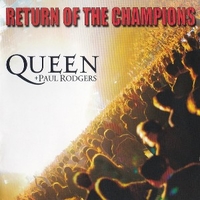 Return of the champions - QUEEN \ PAUL RODGERS