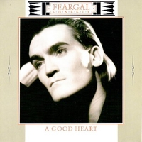 A good heart  \ Anger is holy - FEARGAL SHARKEY