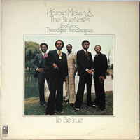 To be true - HAROLD MELVIN & the blue notes