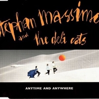 Anytime and anywhere (3 tracks) - STEPHAN MASSIMO and the deli cats
