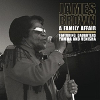 A family affair (featuring daughters Yamma and Venisha) - JAMES BROWN