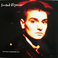 Nothing compares 2 U - SINEAD O'CONNOR