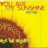 You are my sunshine remix (4 tracks) - NICK THE NIGHTFLY