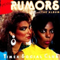 Vicious rumors…the album - TIMEX SOCIAL CLUB