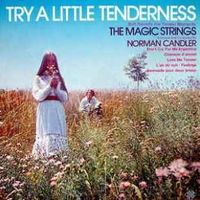 Try a little tenderness - NORMAN CANDLER