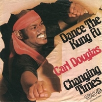 Dance the kung fu \ Changing times - CARL DOUGLAS