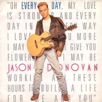 Every day (I love you more) \ I guess she never loved me - JASON DONOVAN