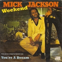 Weekend \ You're a dream - MICK JACKSON