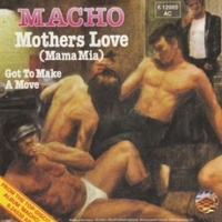 Mothers love (mama mia) \ Got to make a move - MACHO